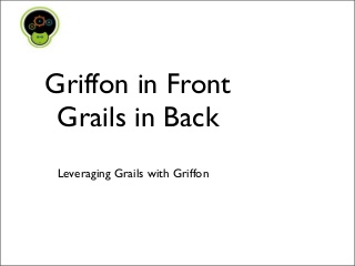 Griffon In Front, Grails in Back 2009